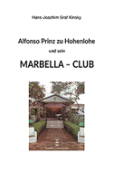 Alfonso Prinz zu Hohenlohe und sein Marbella Club
