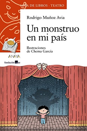 Muñoz Avia, Rodrigo. Un monstruo en mi país. Anaya Educación, 2015.