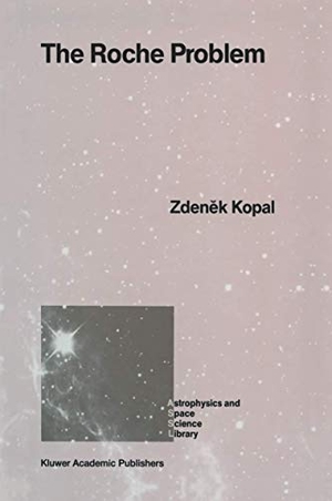 Kopal, Zdenek. The Roche Problem - And Its Significance for Double-Star Astronomy. Springer Netherlands, 2011.