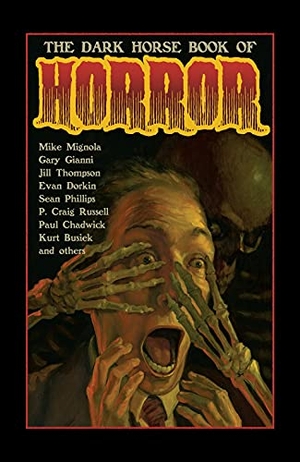 Richardson, Mike / Mignola, Mike et al. The Dark Horse Book of Horror - Strange Mysteries of the Lost and Risen Dead and the Fiends Who Lay Them Down, Told in Words and Pictures. Dark Horse Comics, 2021.