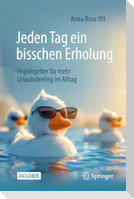 Jeden Tag ein bisschen Erholung