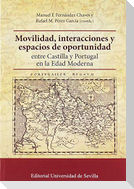 Movilidad, interacciones y espacios de oportunidad entre Castilla y Portugal en la Edad Moderna