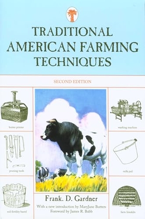Gardner, Frank. Traditional American Farming Techniques. Globe Pequot Publishing Group Inc, 2007.