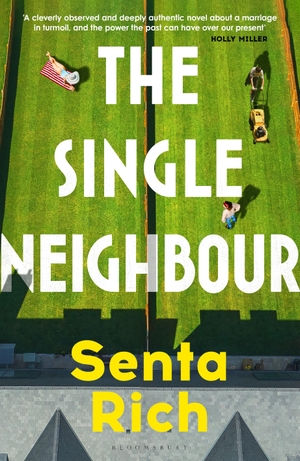 Rich, Senta. The Single Neighbour. Bloomsbury Publishing plc, 2025.