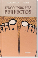 Tengo unos pies perfectos