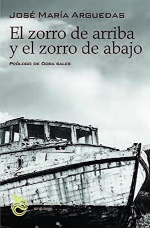 Sales Salvador, Dora / José María Arguedas. El zorro de arriba y el zorro de abajo. Editorial Drácena, 2018.
