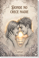 Donde No Crece Nadie