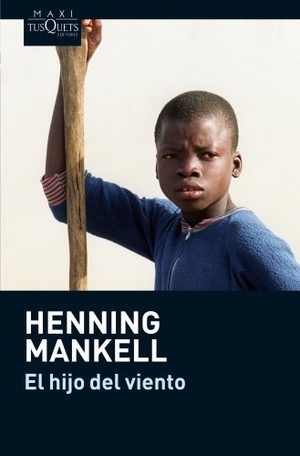 Mankell, Henning. El hijo del viento. Tusquets Editores, 2011.