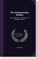 The Auchmountain Warbler: Songs, Poems, &c ... With Portrait And Biographical Sketch