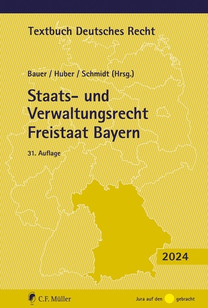 Bauer, Hartmut / Peter-Michael Huber et al (Hrsg.). Staats- und Verwaltungsrecht Freistaat Bayern. Müller C.F., 2024.