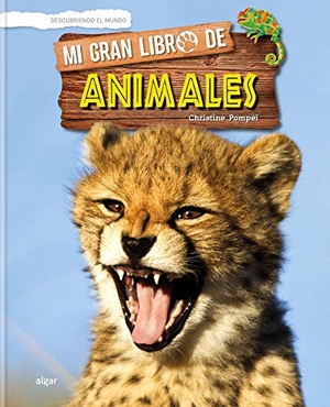 Broseta, Teresa / Christine Pompeï. Mi gran libro de animales. Algar libros S.L.U., 2018.