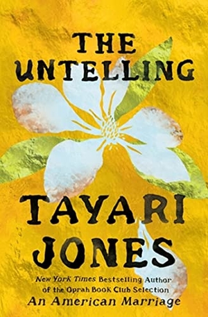 Jones, Tayari. The Untelling. Hachette Book Group USA, 2023.