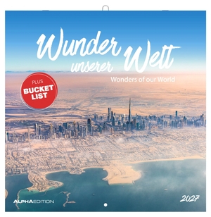 Neumann Verlage GmbH & Co KG (Hrsg.). Wunder unserer Welt 2027 - Wandkalender 30x30 cm (30x60 cm geöffnet) mit Notizkalendarium, 12 Naturwundern und Kulturschätzen und Bucket-List. ALPHA EDITION GmbH, 2026.