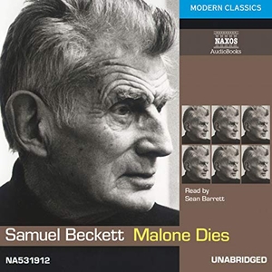 Beckett, Samuel. Malone Dies. NAXOS, 2020.