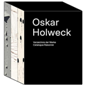 Oskar Holweck. Verzeichnis der Werke/Catalogue Raisonné (3 Bände im Schuber)