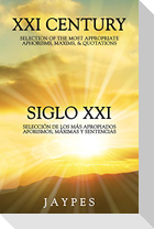XXI CENTURY SELECTION OF THE MOST APPROPRIATE APHORISMS, MAXIMS & QUOTATIONS / SIGLO XXI SELECCIÓN DE LOS MÁS APROPIADOS AFORISMOS, MÁXIMAS Y SENTENCIAS