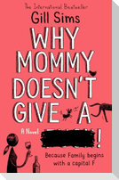 Why Mommy Doesn't Give a ****