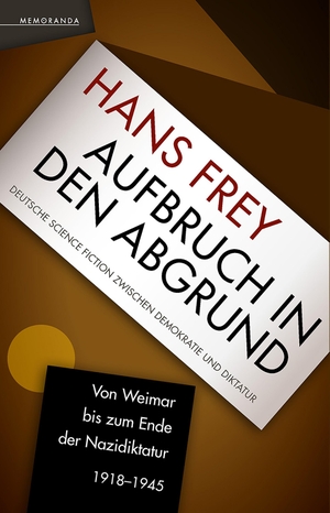 Hans Frey. Aufbruch in den Abgrund - Deutsche Scie