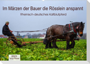 Im Märzen der Bauer die Rösslein anspannt (Wandkalender 2023 DIN A2 quer)