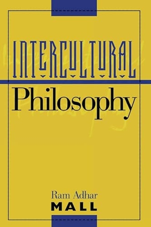 Mall, Ram Adhar. Intercultural Philosophy. Rowman & Littlefield Publishers, 2000.