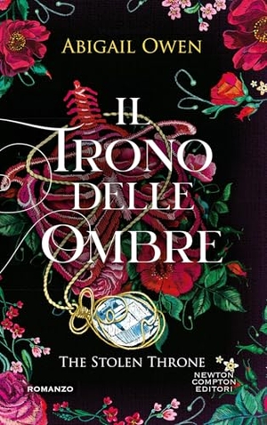 Owen, Abigail. Il trono delle ombre. The stolen throne. Newton Compton Editori, 2025.