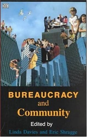 Davies / Shragge. Bureaucracy and Community. Black Rose Books, 1993.