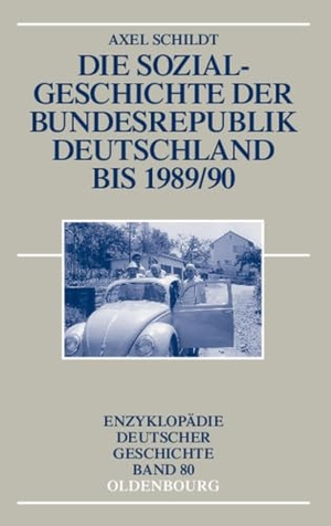 Schildt, Axel. Die Sozialgeschichte der Bundesrepublik Deutschland bis 1989/90. De Gruyter Oldenbourg, 2007.