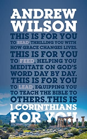 Wilson, Andrew. 1 Corinthians for You - Thrilling You with How Grace Changes Lives. Good Book Co, 2021.