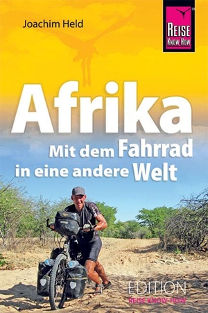 Held, Joachim. Afrika - Mit dem Fahrrad in eine andere Welt. Reise Know-How Hermann, 2012.