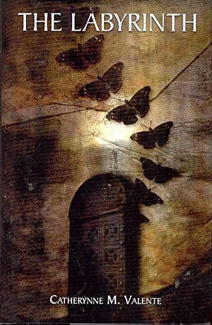 Valente, Catherynne M. The Labyrinth. Diamond Comic Distributors, 2006.