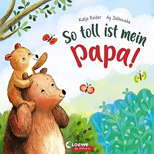 Reider, Katja. So toll ist mein Papa! - Bilderbuch zum Vorlesen ab 3 Jahre, Geschenk zum Vatertag. Loewe Verlag GmbH, 2021.