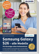Samsung Galaxy S26 - alle Modelle - Für Einsteiger ohne Vorkenntnisse