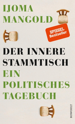 Mangold, Ijoma. Der innere Stammtisch - Ein politisches Tagebuch. Rowohlt Verlag GmbH, 2020.
