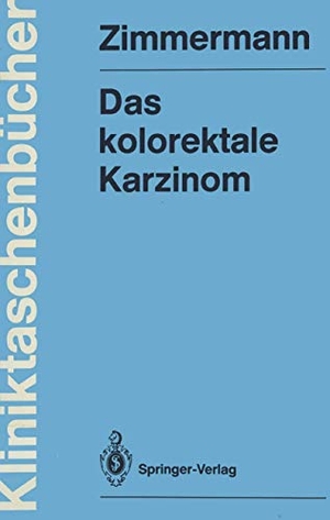 Zimmermann, Heinz. Das kolorektale Karzinom. Springer Berlin Heidelberg, 1990.