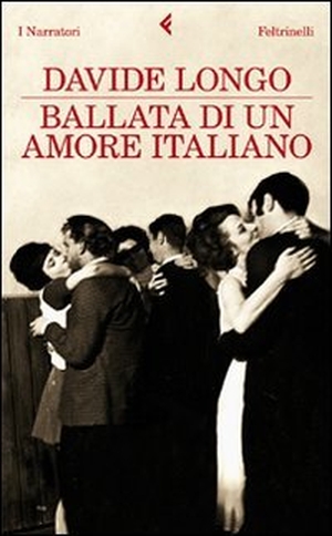 Longo, Davide. Ballata di un amore italiano. Feltrinelli, 2011.