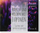Backen und Kochen mit Lupinen