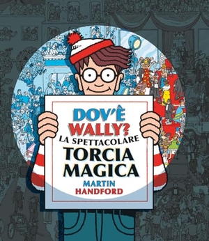 Handford, Martin. Dov'è Wally? La spettacolare torcia magica. IdeeAli, 2024.