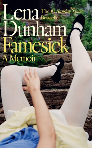 Dunham, Lena. FAMESICK HB. Harper Collins Publishers - UK Wholesale Acct, 2026.