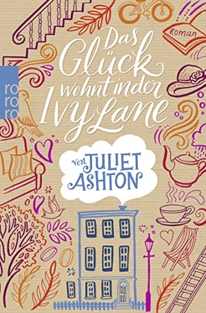 Ashton, Juliet. Das Glück wohnt in der Ivy Lane. Rowohlt Taschenbuch, 2017.