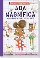 ADA Magnífica Y Los Pantalones Peligrosos / ADA Twist and the Perilous Pants