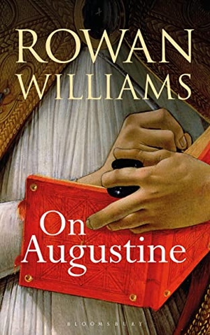 Williams, Rowan. On Augustine. Bloomsbury Publishing PLC, 2025.