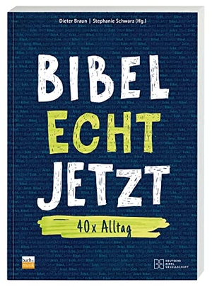 Bibel Echt Jetzt - 40 x Alltag. Deutsche Bibelges., 2021.