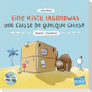 Eine Kiste Irgendwas. Kinderbuch Deutsch-Französisch mit Audio-CD
