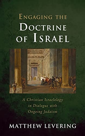 Levering, Matthew. Engaging the Doctrine of Israel. Cascade Books, 2021.