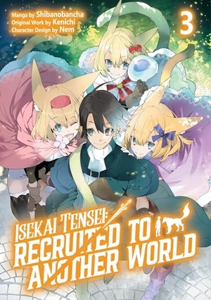 Kenichi. Isekai Tensei: Recruited to Another World: Volume 3 (Manga). Yen Press, 2025.