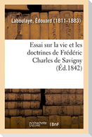 Essai sur la vie et les doctrines de Frédéric Charles de Savigny