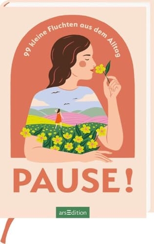 Pause! - 99 kleine Fluchten aus dem Alltag. Ars Edition GmbH, 2024.