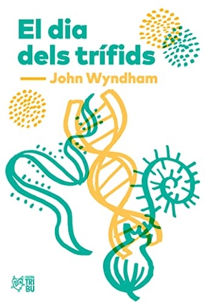 Folch I Camarasa, Ramon / John Wyndham. El dia dels trífids. L'Altra Editorial, 2019.