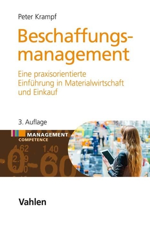 Krampf, Peter. Beschaffungsmanagement - Eine praxisorientierte Einführung in Materialwirtschaft und Einkauf. Vahlen Franz GmbH, 2020.
