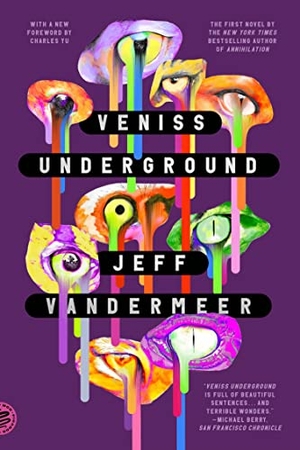 VanderMeer, Jeff. Veniss Underground. Picador USA, 2023.
